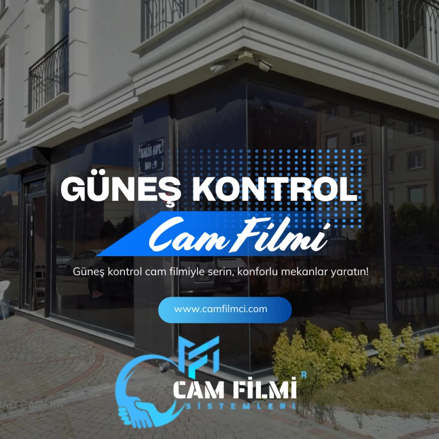 Güneş Kontrol Cam Filmi